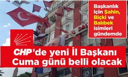 CHP'DE YENİ İL BAŞKANI İÇİN GERİ SAYIM