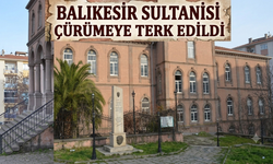 Tarihi Balıkesir Lisesi çürümeye terk edildi