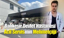Balıkesir Devlet Hastanesi Acil Servisinin Mehmetçiği