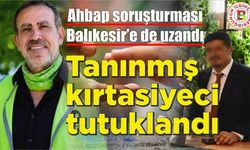 Balıkesir’e uzanan AHBAP operasyonu