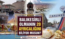 Balıkesirli olmanın 20 ayrıcalığını biliyor musun?