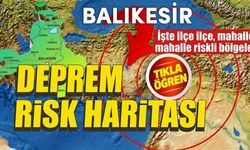 Balıkesir'de fay hattı geçen semtler ve riskli ilçeler