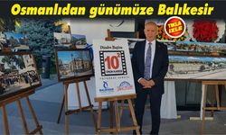 BALIKESİR’İN HAFIZASI BU SERGİDE!