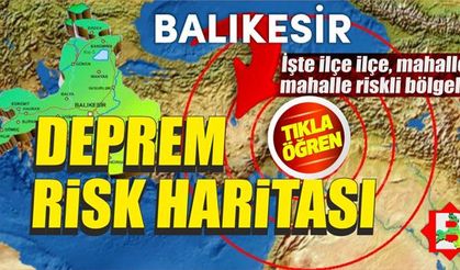Balıkesir'de fay hattı geçen semtler ve riskli ilçeler