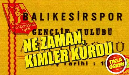 Balıkesirspor Kulübü ne zaman kuruldu? Kurucuları kimler?
