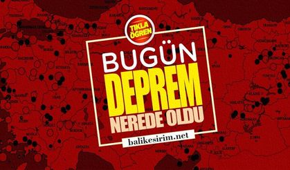 Balıkesir Son Depremler! Bugün deprem oldu mu?