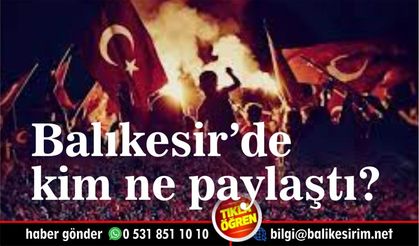 15 TEMMUZ İÇİN KİM NE PAYLAŞTI?