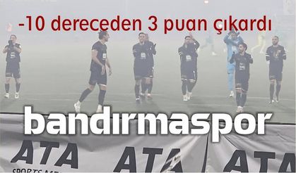Bandırmaspor Süper Lig yolunda dolu dizgin