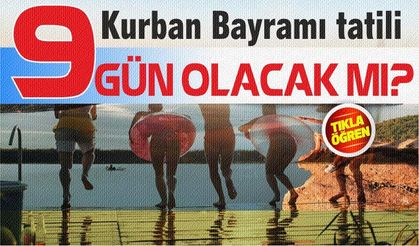 Bakan açıkladı! Kurban Bayramı tatili 9 gün olacak mı?