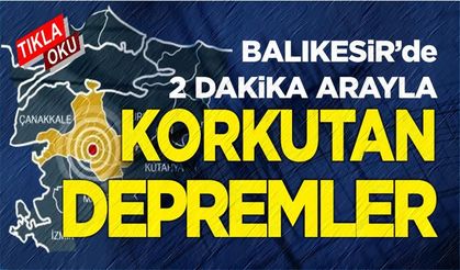 Balıkesir'de peşpeşe korkutan depremler