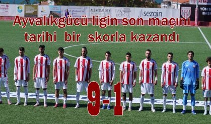 Ayvalıkgücü ligin son maçını tam 9 golle kazandı