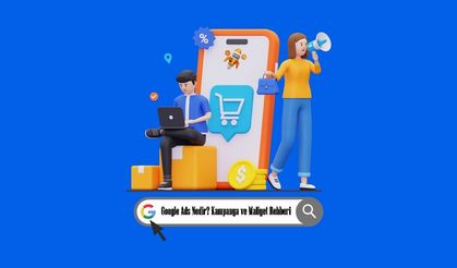Google Ads Nedir? Kampanya ve Maliyet Rehberi