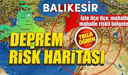 Balıkesir'de fay hattı geçen semtler ve riskli ilçeler