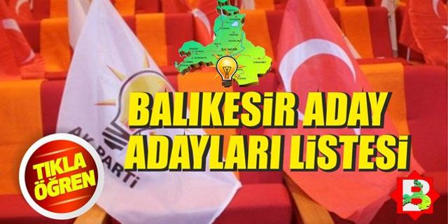 İşte AK Parti Balıkesir milletvekili aday adayları