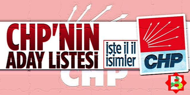 CHP'nin 2023 il il milletvekili aday listesi