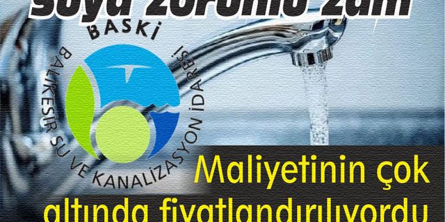 Balıkesir'de su fiyatına zorunlu güncelleme