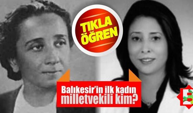 Balıkesir'in ilk kadın milletvekili kimdir?