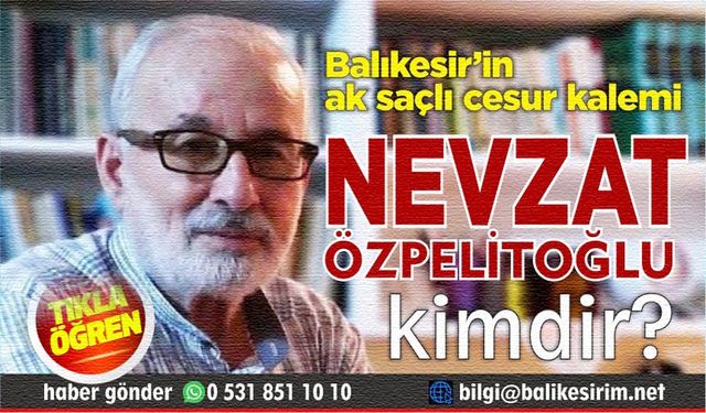 Nevzat Özpelitoğlu kimdir, nereli?