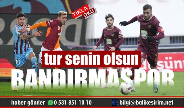 Bandırmaspor kupada Galatasaray'a rakip oldu