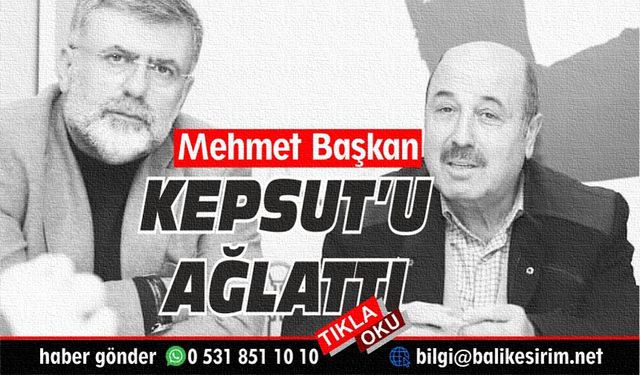 AK Parti Kepsut İlçe Başkanı Mehmet Yılmaz vefat etti