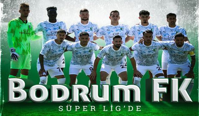Bodrumspor, Süper Lig'e yükselen son takım oldu
