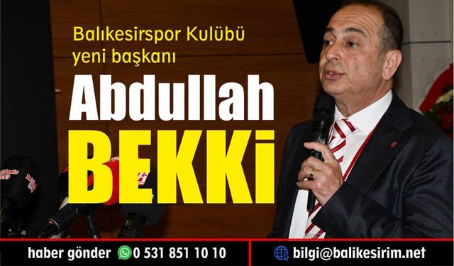 Abdullah Bekki Balıkesirspor 31. başkanı seçildi