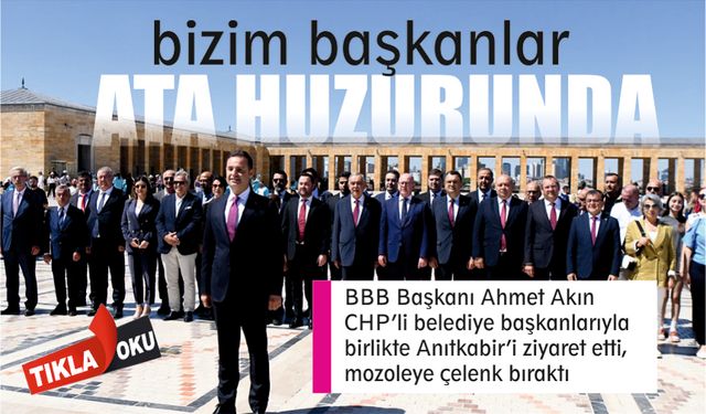 Ahmet Akın, CHP'li başkanları Anıtkabir'e götürdü