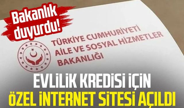 Bakanlıktan “evlilik kredisi” için özel internet sitesi