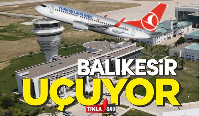 Balıkesir Koca Seyit Havalimanı ile uçuyor