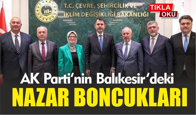 AK Parti belediyeciliği Balıkesir'de bu dört isme emanet