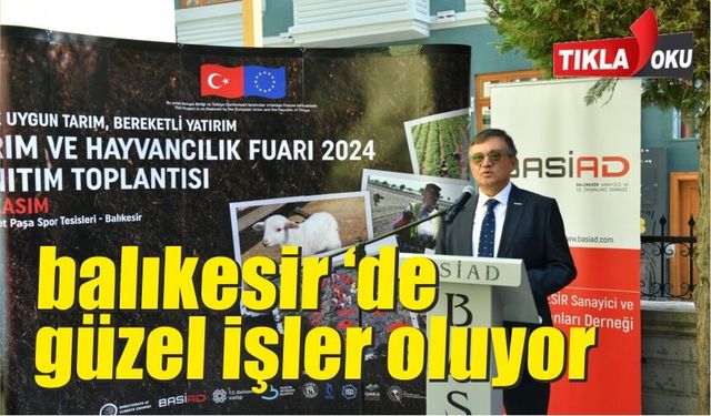 BASİAD öncü oldu. Tarım ve hayvancılığın kalbi Balıkesir'de atacak