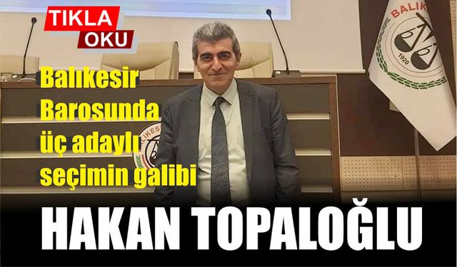 Balıkesir Barosu'nda Hakan Topaloğlu dönemi