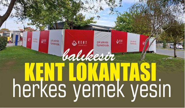 Balıkesir Kent Lokantası TTM'de açılacak