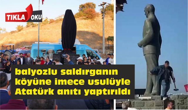 Macarlar köyüne imece ile Atatürk Heykeli yaptırıldı