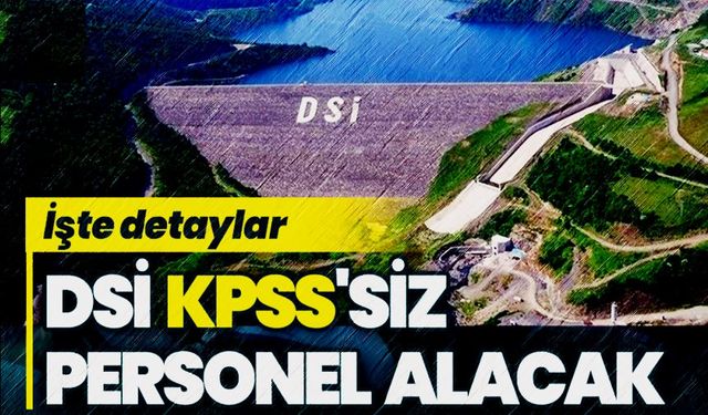 DSİ Balıkesir'de 515 sürekli işçi alımı yapacak