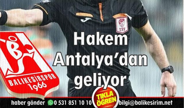 Balıkesirspor-Nevşehir maçı hakemi belli oldu