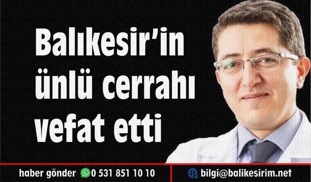 Balıkesirli ünlü cerrah Baki Aydoğan vefat etti