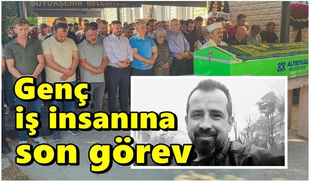 İş kazası kurbanı keresteci Ali Akyüz'e son görev