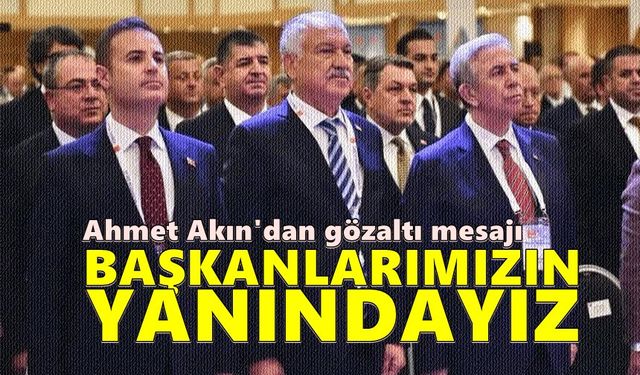 Adana, Adıyaman ve Antalya başkanlarına Ahmet Akın desteği
