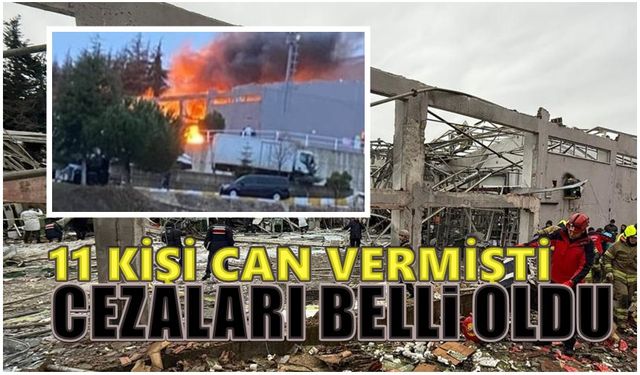 11 işçinin öldüğü patlamada 4 kişiye toplam 32 yıl ceza