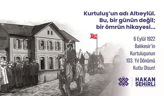 KURTULUŞUN ADI ALTIEYLÜL, BİR GÜNÜN DEĞİL BİR ÖMRÜN HİKAYESİ