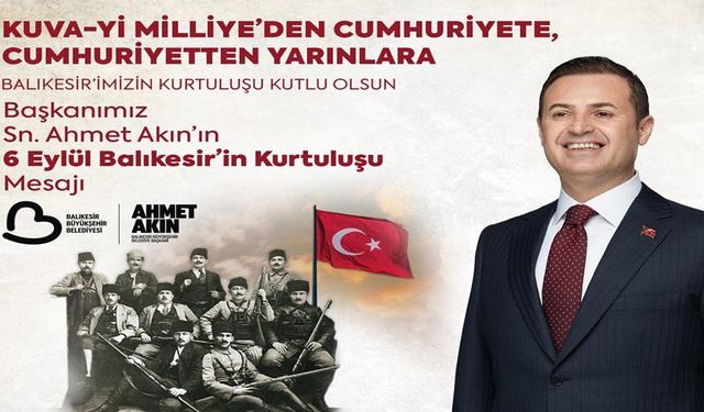 Başkan Akın, Balıkesir’in kurtuluşunun 103’üncü yıldönümünü kutladı