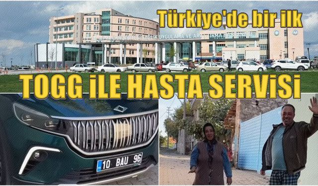 BAÜN Hastanesi Yerli Otomobil TOGG ile Öncü Oldu