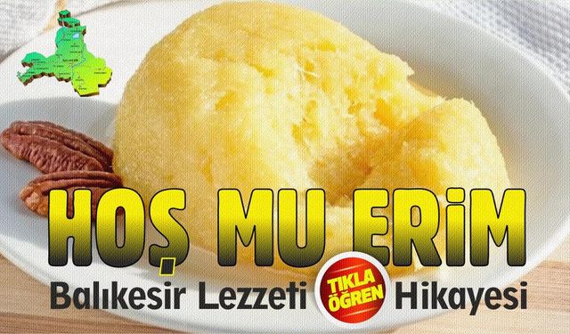 Balıkesir’in Tescilli Lezzeti: Höşmerim