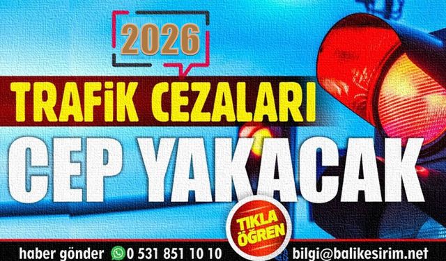 Sürücüler dikkat! 2026 trafik cezaları yakacak!