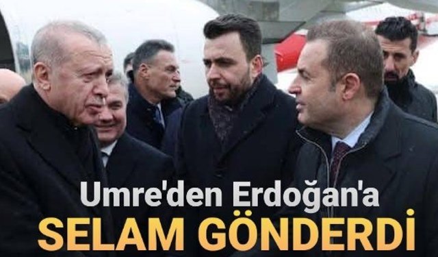 Umre'den Erdoğan’a Selam. Kulisler Kaynıyor!