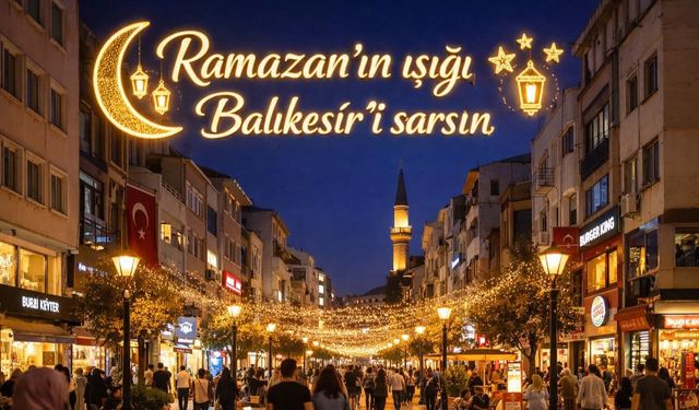 Ramazan’ın Işığı Kuvayi Milliye Şehrini Sarsın!