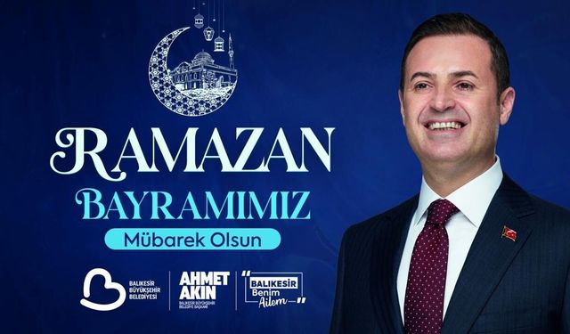 Başkan Akın’dan Ramazan Bayramı Mesajı