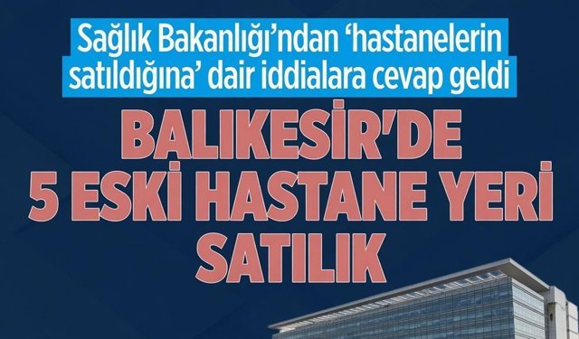 Balıkesir'de 5 tane var. Satılıyor iddialarına cevap