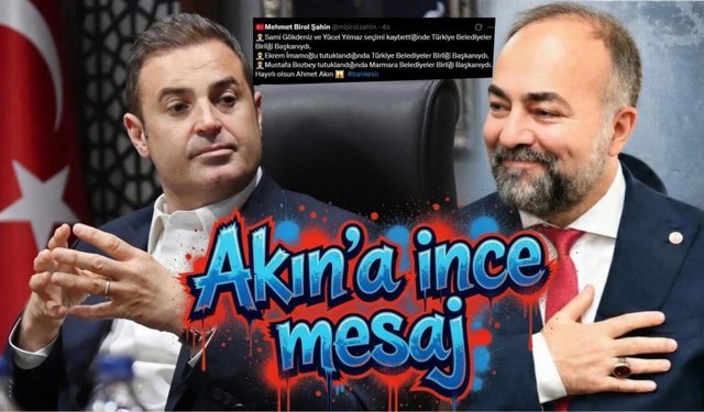 Tebrik mi, Uyarı mı? Şahin’den Akın’a Manidar Mesaj